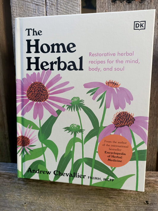 The Home Herbal - Restorative herbal recipes